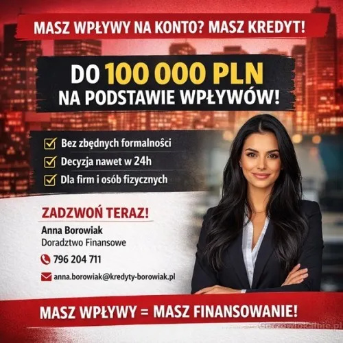MASZ WPŁYWY NA KONTO? TO MASZ KREDYT. DO 100 000 PLN NA PODSTAWIE OBROTÓW