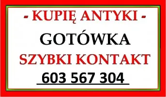 SKUP - KUPIĘ Antyki - Stare PAMIĄTKI, STAROCIE różności - GOTÓWKA DOJADĘ