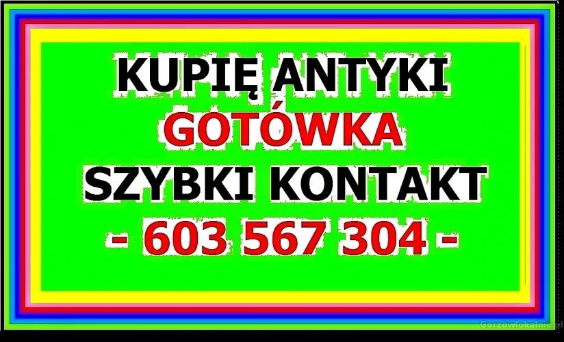 KUPIĘ ANTYKI - PŁACĘ Gotówką - Szybki kontakt Dojeżdżam - ZADZWOŃ !